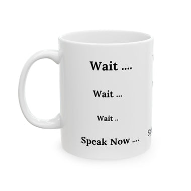 Whimink Wait - Speak Now - Coffee Mug - White