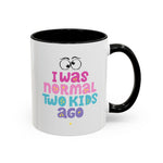Whimink I was normal two kids ago - pink
