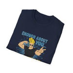 Enough About You Let’s Talk About Me Graphic T-Shirt Retro Johnny Bravo Style Shirt