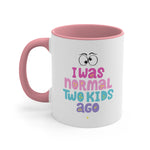 I was normal two kids ago - pink