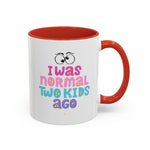 Whimink I was normal two kids ago - pink