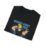 Enough About You Let’s Talk About Me Graphic T-Shirt Retro Johnny Bravo Style Shirt