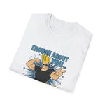 Enough About You Let’s Talk About Me Graphic T-Shirt Retro Johnny Bravo Style Shirt