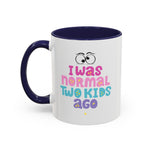 Whimink I was normal two kids ago - pink