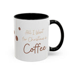 All I Want for Christmas Is Coffee Mug | Holiday Coffee Lover Mug | Christmas Quote Cup | Winter Gift | Festive Coffee Beans Mug