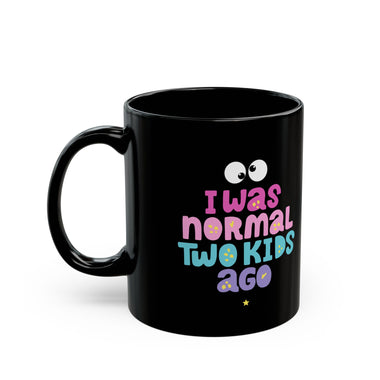Whimink I was normal two kids ago Mug black