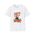 Hey Mama Graphic T-Shirt