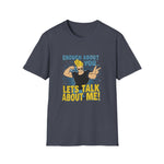 Enough About You Let’s Talk About Me Graphic T-Shirt Retro Johnny Bravo Style Shirt
