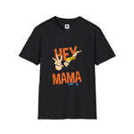 Hey Mama Graphic T-Shirt